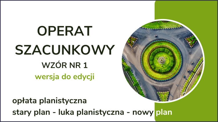 OPERAT SZACUNKOWYWZÓR NR 1OPŁATA PLANISTYCZNAWERSJA DO EDYCJI